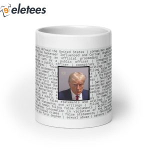 Donald Trump Mugshot Mug With List Of Indictments