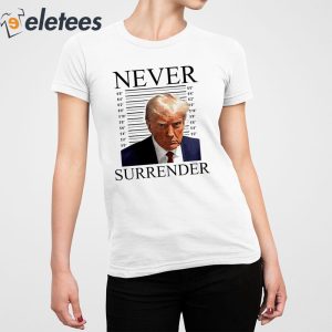 Donald Trump Never Surrender Mug Shot Shirt 5