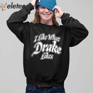 Drake Its All A Blur Tour 2023 I Like What Drake Likes Shirt 5
