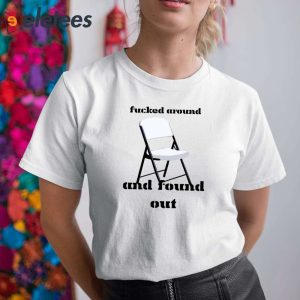 Fucked Around And Found Out Chair Montgomery Alabama Shirt 3