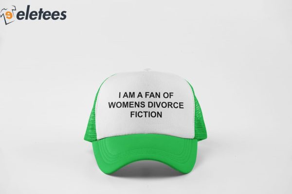 I Am A Fan Of Womens Divorce Fiction Hat