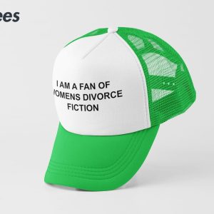 I Am A Fan Of Womens Divorce Fiction Hat 5