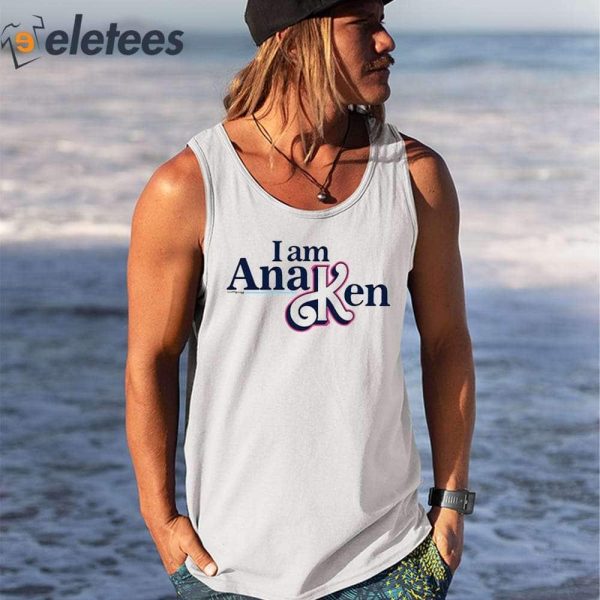 I Am Ana Ken Shirt