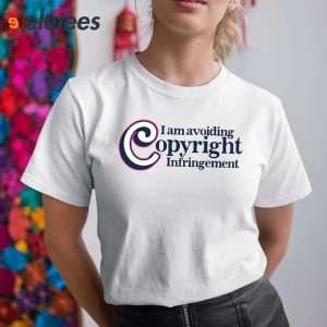 I Am Avoiding Copyright Infringement Shirt 3