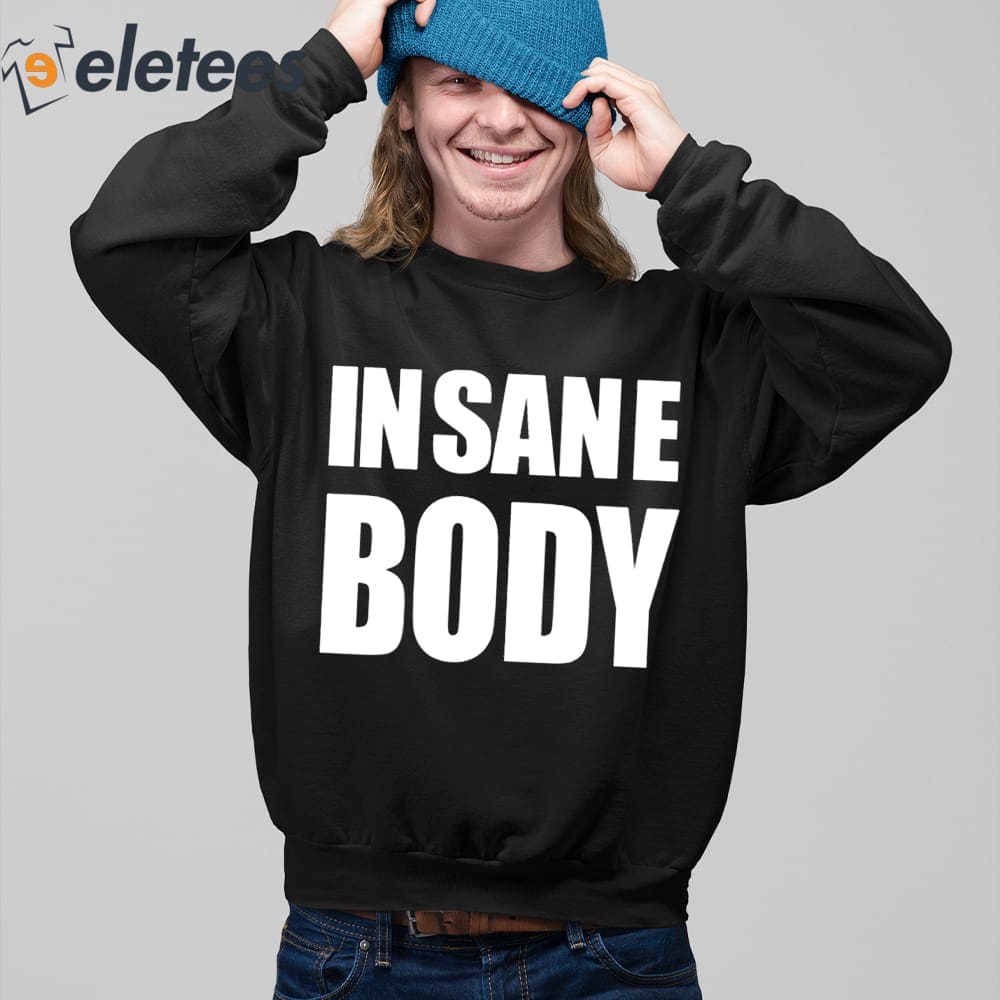 Insane Body Shirt