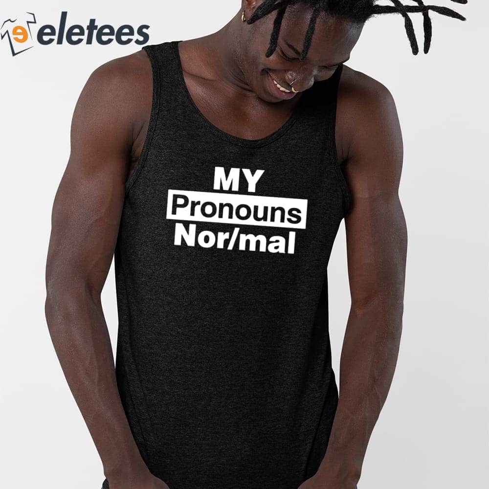 Jack Poso My Pronouns Are NorMal Shirt