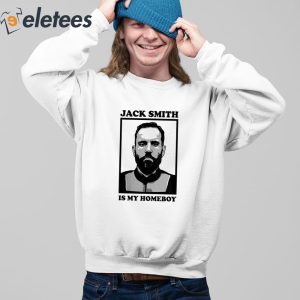 Jack Smith Is My Homeboy Shirt 4