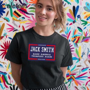 Jack Smith Make America Trumpless Again Shirt 2
