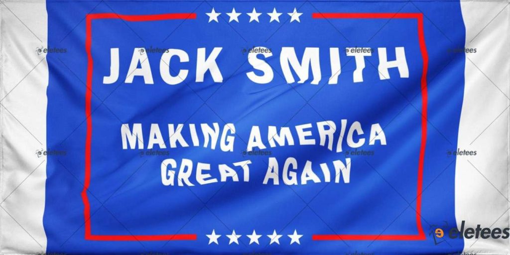 Jack Smith Making America Great Again Flag 4