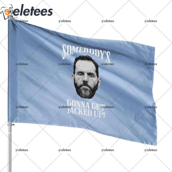 Jack Smith Somebody’s Gonna Get Jacked Up Flag