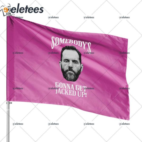 Jack Smith Somebody’s Gonna Get Jacked Up Flag