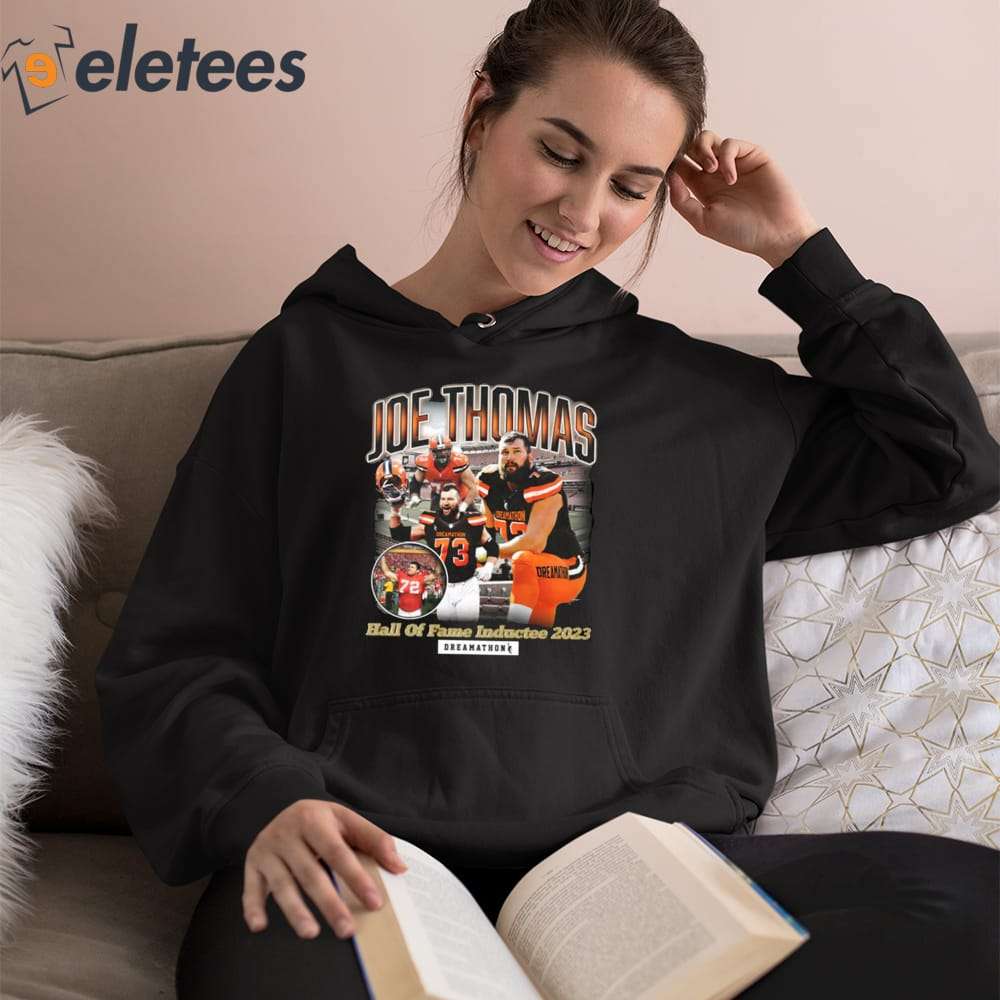 Awesome joe Thomas Cleveland Browns hall of fame inductee 2023 shirt,  hoodie, sweater, long sleeve and tank top