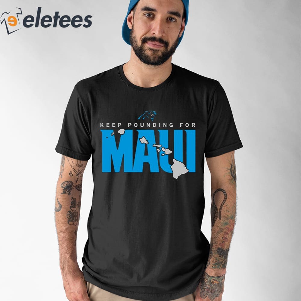 Official Carolina panthers keep pounding for mauI T-shirt, hoodie, tank  top, sweater and long sleeve t-shirt