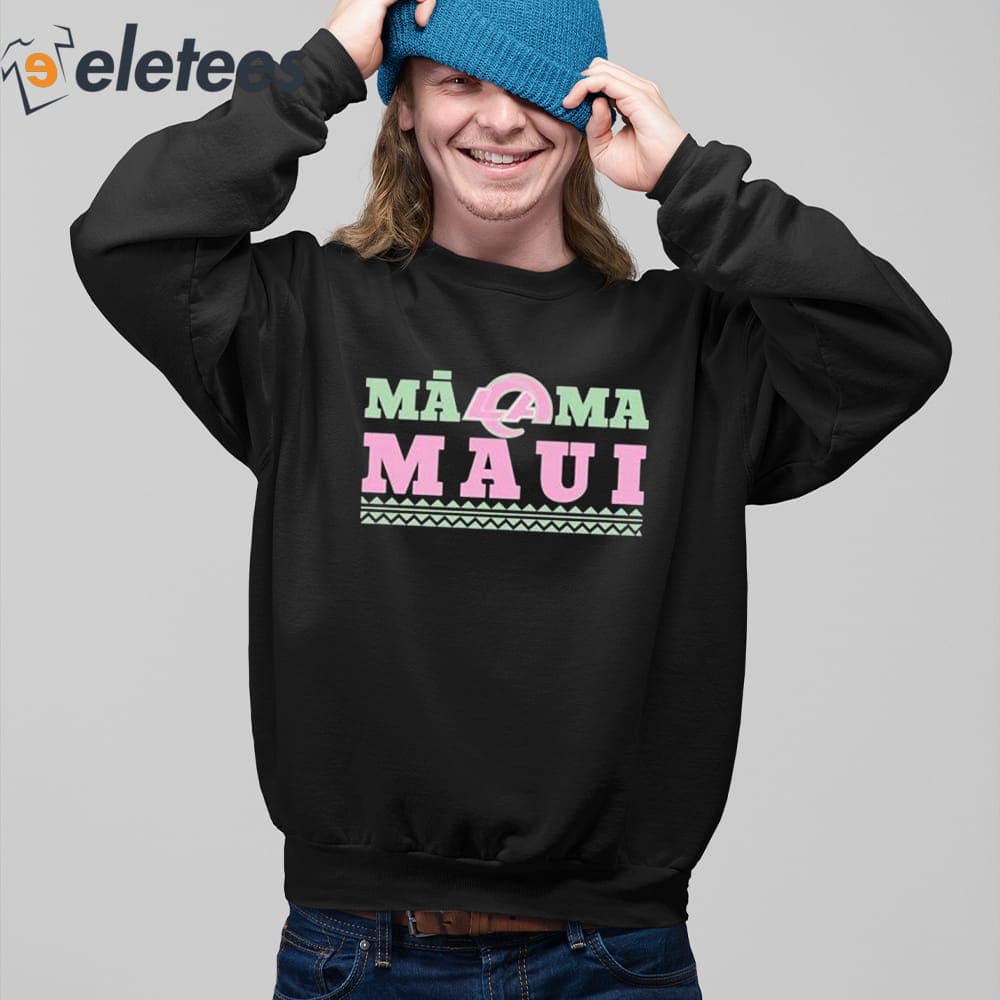 Rams Maui Shirt La Rams Maui Shirt Rams Malama Maui Shirt Malama Maui Shirt  Nfl Maui Shirts Malama Maui Rams Shirt Maui Strong Shirt Hoodie Sweatshirt  - Laughinks