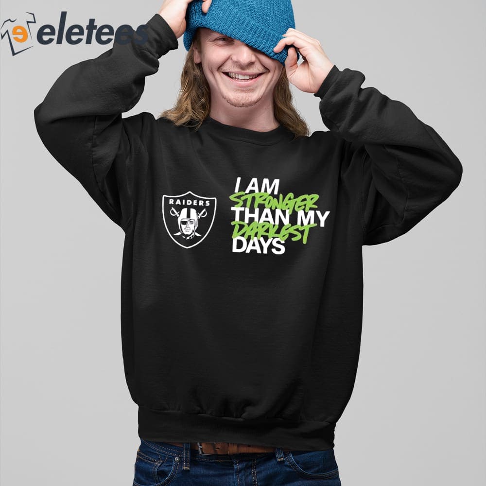 Las Vegas Raiders I Am Stronger Than My Darkest Days Shirt