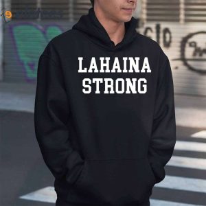 Maui Lahaina Strong Shirt 1