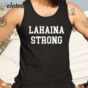 Maui Lahaina Strong Shirt 5