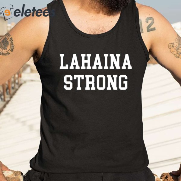 Maui Lahaina Strong Shirt