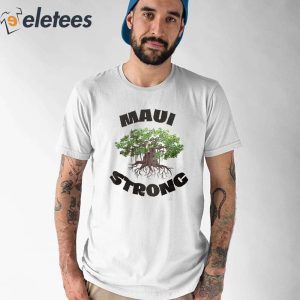 Maui Strong Shirt Lahaina Strong 1