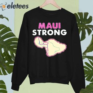 Maui Wildfire Relief Maui Strong Shirt 5