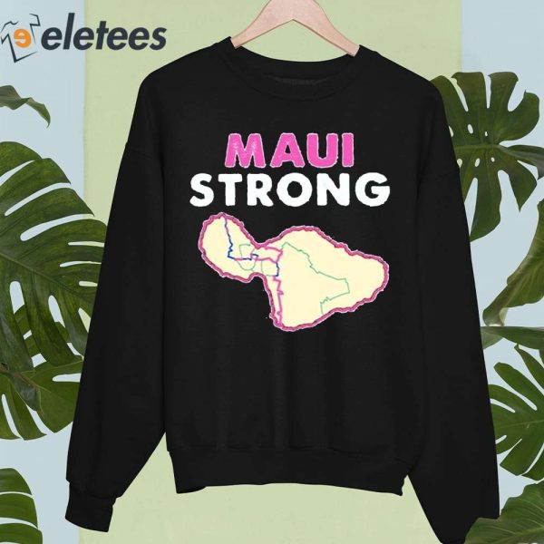 Maui Wildfire Relief Maui Strong Shirt