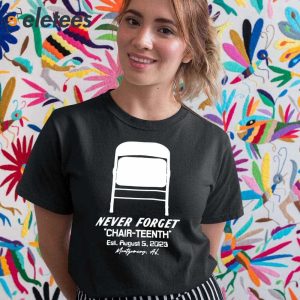 Never Forget Chair Teenth Est August 5 2023 Montgomery Al Shirt 2