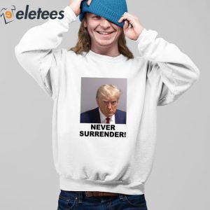 Never Surrender Trump Shirt 3