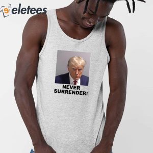 Never Surrender Trump Shirt 5