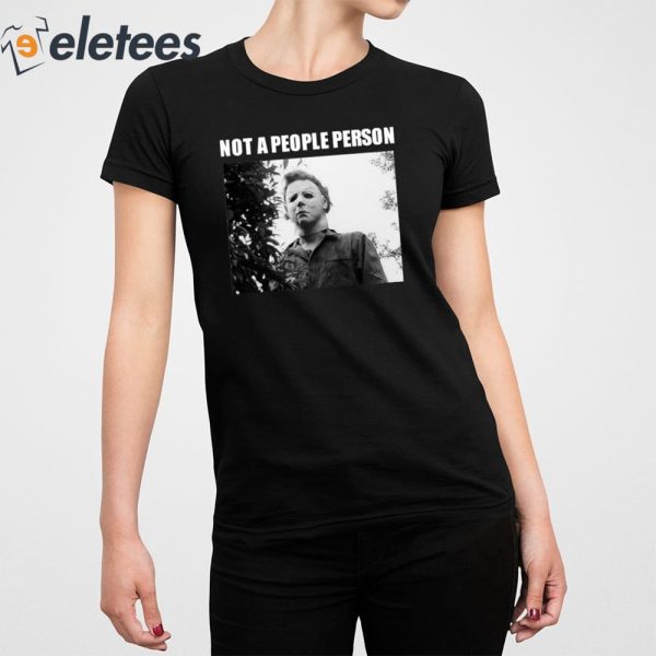 Not A People Person Michael Myers Shirt