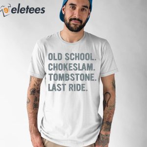 Old School Chokeslam Tombstone Last Ride Shirt 1