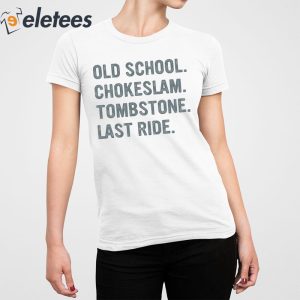 Old School Chokeslam Tombstone Last Ride Shirt 2