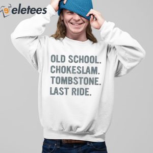 Old School Chokeslam Tombstone Last Ride Shirt 5