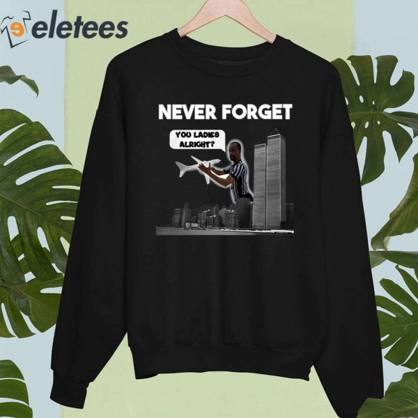 Omar The Ref Never Forget You Ladies Alright Shirt
