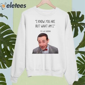 Pee Wee Herman I Know You Are But What Am I Shirt 1