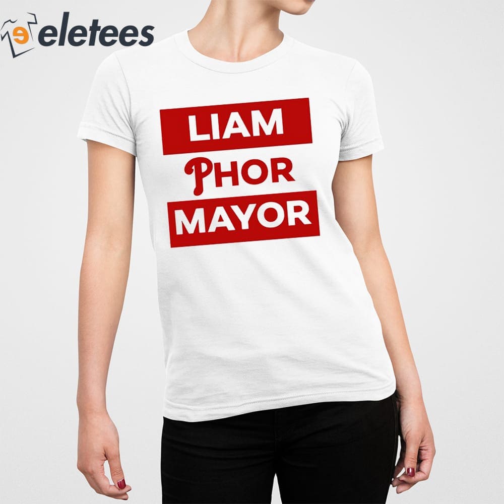 Phillies Liam Phor Mayor Shirt, Hoodie, Women Tee, Sweatshirt