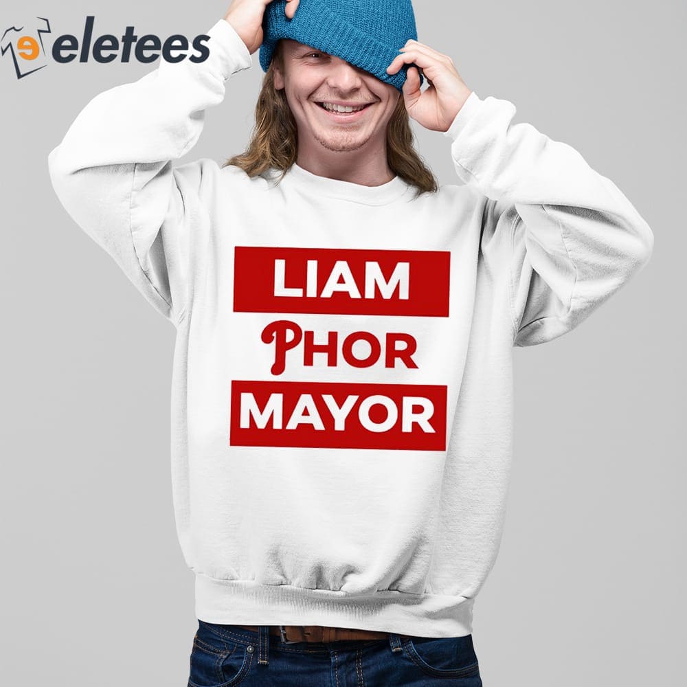 Phillies Liam Phor Mayor Shirt, Hoodie, Women Tee, Sweatshirt