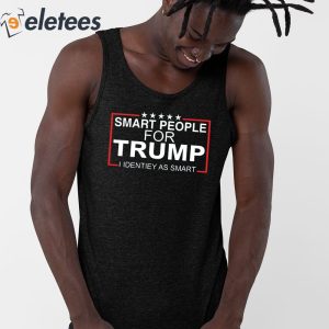 Smart People For Trump I Identify As Smart Shirt 3