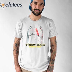 Straw Wars Revenge Of The Sip Shirt 1