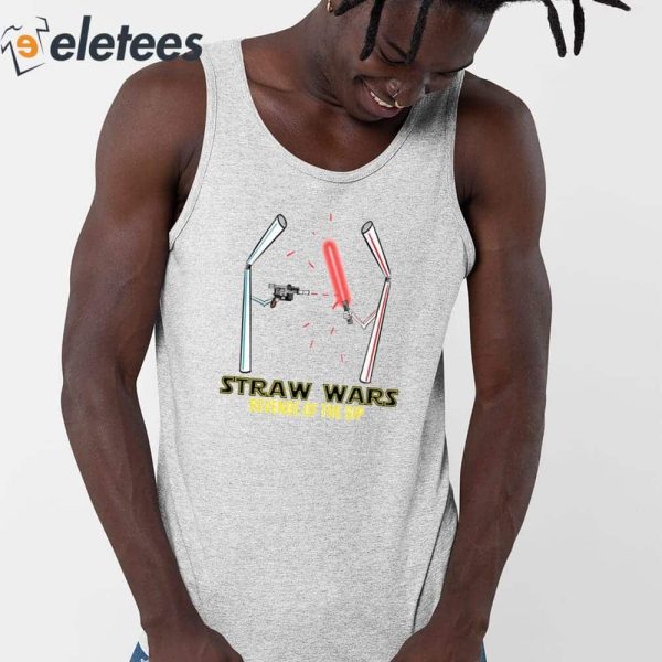 Straw Wars Revenge Of The Sip Shirt