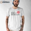 Support The Arts Kiss A Musician Shirt