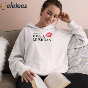 Support The Arts Kiss A Musician Shirt 3
