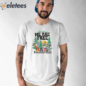 The Raccoons Run With Us We Are Free Evergreen Forest Shirt 1