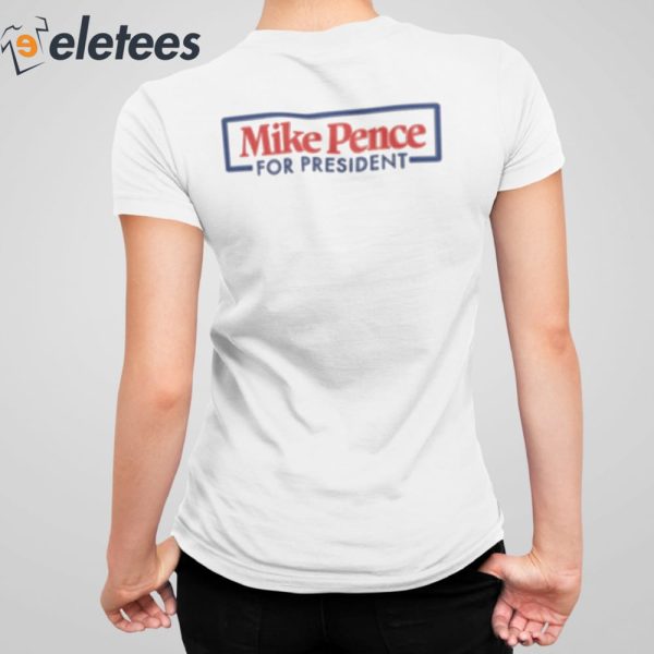 Too Honest Mike Pence For President Shirt