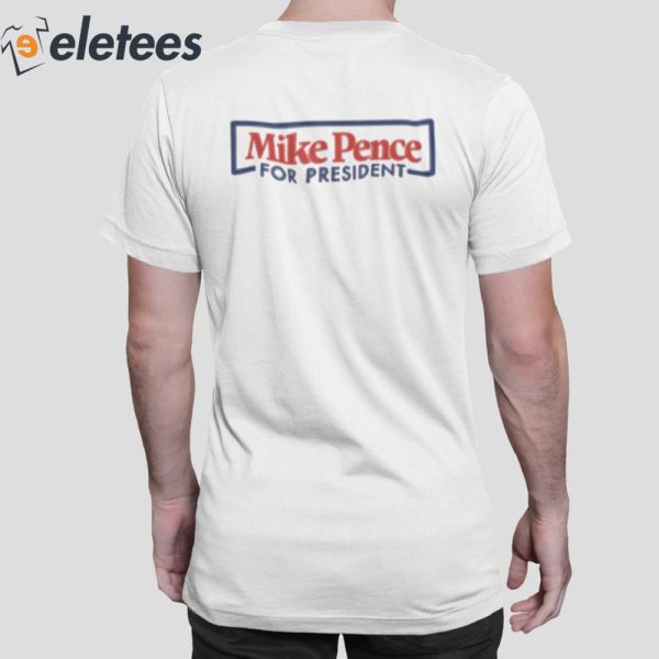 Too Honest Mike Pence For President Shirt