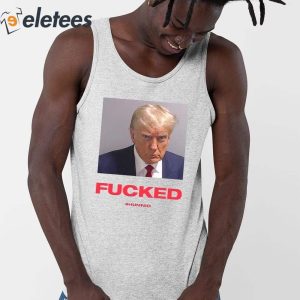 Trump Mugshot Fucked 4Hunnid Shirt 3