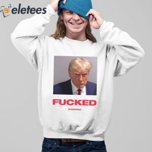 Trump Mugshot Fucked 4Hunnid Shirt 5