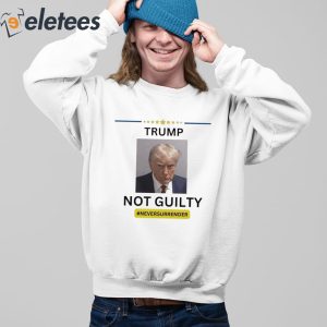 Trump Mugshot Not Guilty Never Surrender Shirt 4