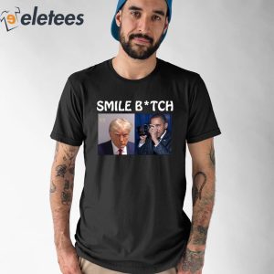 Trump Mugshot Smile Bitch Obama Shirt