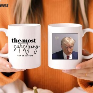 Trump Mugshot The Most Satisfying Cup Of Covfefe Mug 2