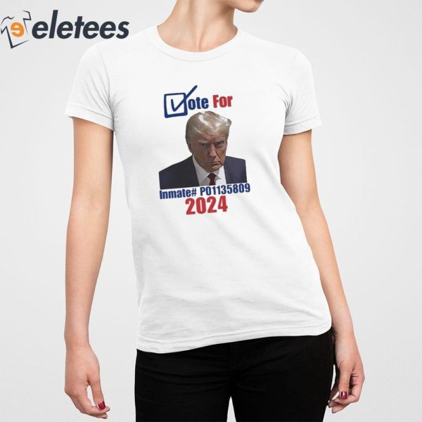 Trump Mugshot Vote For Inmate P0134809 2024 Shirt